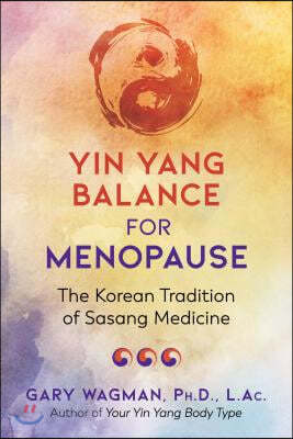 Yin Yang Balance for Menopause: The Korean Tradition of Sasang Medicine