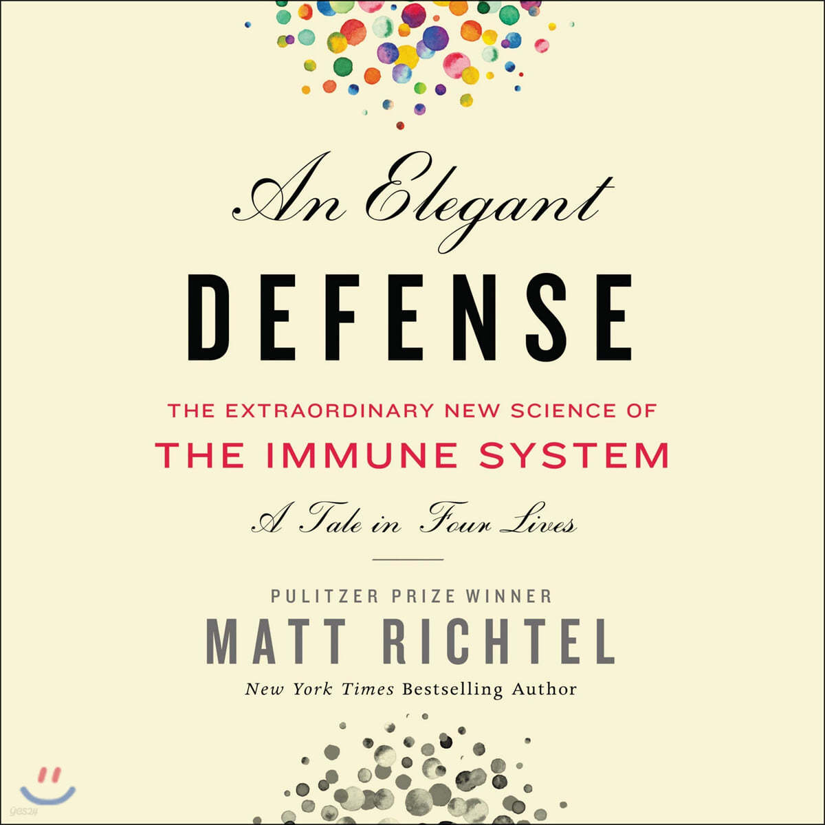 An Elegant Defense Lib/E: The Extraordinary New Science of the Immune System: A Tale in Four Lives