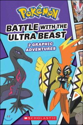 Battle with the Ultra Beast (Pokemon: Graphic Collection): Volume 1