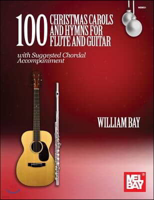 100 Christmas Carols and Hymns for Flute and Guitar