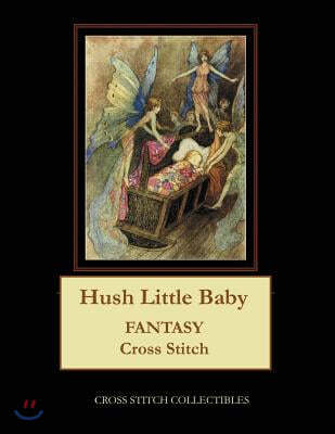 Hush Little Baby: Fantasy Cross Stitch Pattern