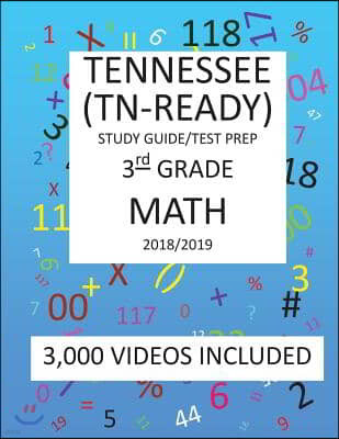 3rd Grade TENNESSEE TN-READY, 2019 MATH, Test Prep: 3rd Grade TENNESSEE TN-READY 2019 MATH Test Prep/Study Guide