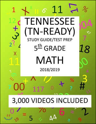 5th Grade TENNESSEE TN-READY, 2019 MATH, Test Prep: : 5th Grade TENNESSEE TN-READY 2019 MATH Test Prep/Study Guide