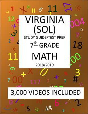 7th Grade VIRGINIA SOL, 2019 MATH, Test Prep: 7th Grade VIRGINIA STANDARDS of LEARNING 2019 MATH Test Prep/Study Guide