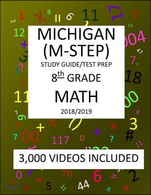 8th Grade MICHIGAN M-STEP, 2019 MATH, Test Prep: : 8th Grade MICHIGAN STUDENT TEST of EDUCATION PROGRESS 2019 MATH Test Prep/Study Guide