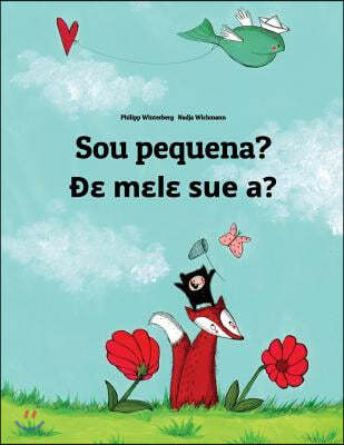 Sou pequena? Ð? m?l? sue a?: Brazilian Portuguese-Ewe: Children's Picture Book (Bilingual Edition)