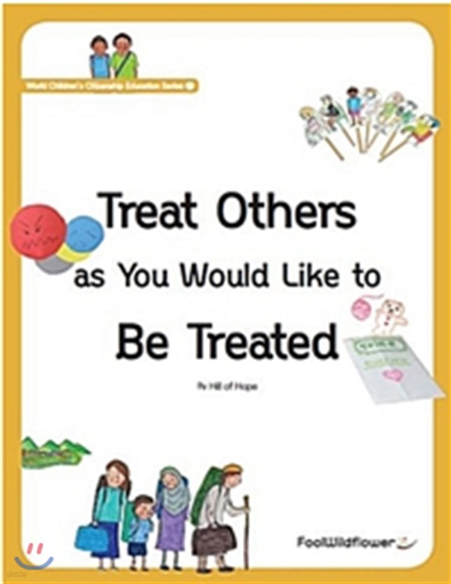 Treat Others as You Would Like to Be Treated