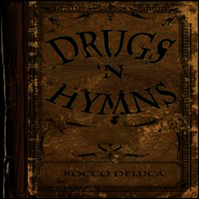 Rocco Deluca — Drugs 'N Hymns 앨범 커버
