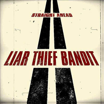 Liar Thief Bandit — Straight Ahead 앨범 커버