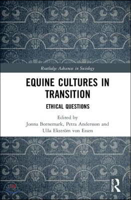 Equine Cultures in Transition: Ethical Questions