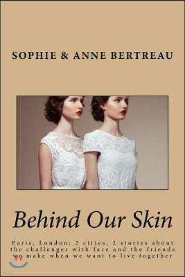 Behind Our Skin