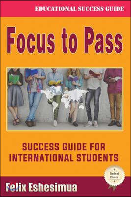 Focus to Pass: Success Guide for International Students