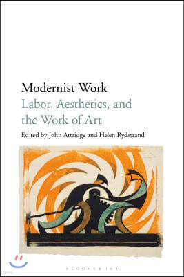 Modernist Work: Labor, Aesthetics, and the Work of Art