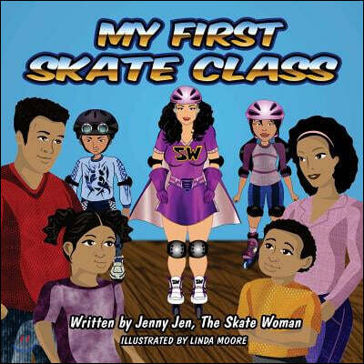 My First Skate Class: 5 Minute Skate Lesson - Learn to Skate on Quads, Ice & Rollerskates (aka Rollerblades) & Become a Skating Superhero