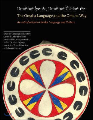The Omaha Language and the Omaha Way: An Introduction to Omaha Language and Culture