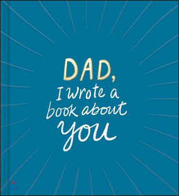 Dad, I Wrote a Book about You