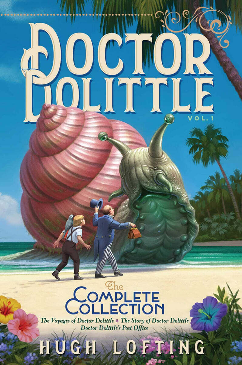 Doctor Dolittle the Complete Collection, Vol. 1: The Voyages of Doctor Dolittle; The Story of Doctor Dolittle; Doctor Dolittle's Post Officevolume 1
