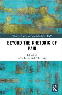 Beyond the Rhetoric of Pain