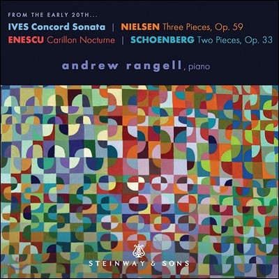 Andrew Rangell 닐센: 세 개의 작품 / 에네스쿠: 카리용 녹턴 / 아이브즈: 콩코드 소나타 등 (From The Early 20Th)