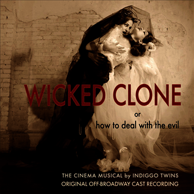 Indiggo Twins - Wicked Clone (Original Cast Recording)(CD)