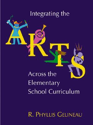 Integrating the Arts Across the Elementary Curriculum