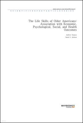 The Life Skills of Older Americans Association with Economic, Psychological, Social, and Health Outcomes