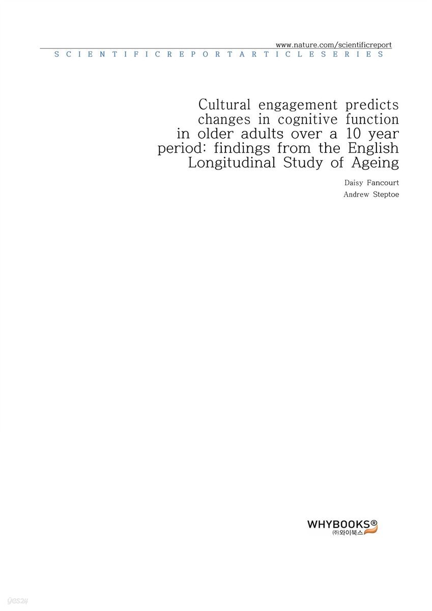Cultural engagement predicts changes in cognitive function in older adults over a 10 year period findings from the English Longitudinal Study of Ageing