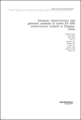 Antigenic characteristics and genomic analysis of novel EV-A90 enteroviruses isolated in Xinjiang, China