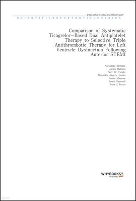 Comparison of Systematic Ticagrelor-Based Dual Antiplatelet Therapy to Selective Triple Antithrombotic Therapy for Left Ventricle Dysfunction Following Anterior STEMI