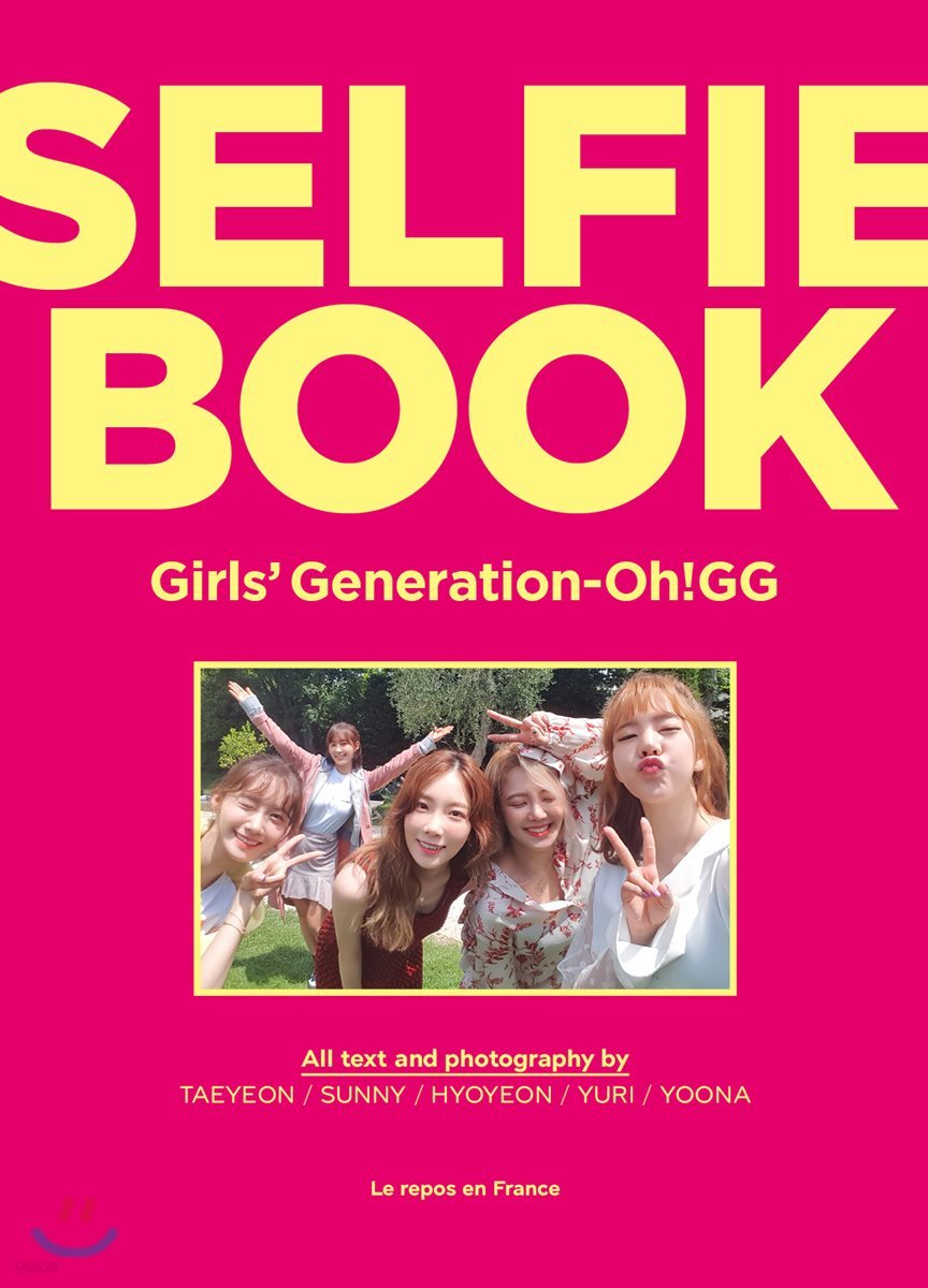 소녀시대-오!지지 (소녀시대-Oh!GG) - 소녀시대-Oh!GG 셀피북 (Selfie Book : Girls’ Generation-Oh!GG)