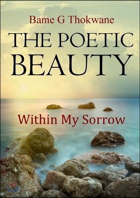 The Poetic Beauty: Within My Sorrow