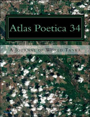 Atlas Poetica 34: A Journal of World Tanka
