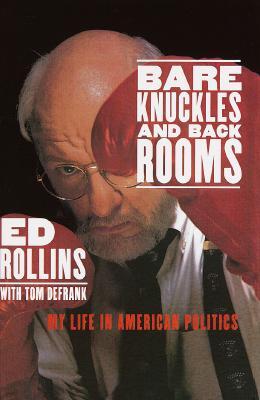 Broadway Books Bare Knuckles and Back Rooms: My Life in American Politics