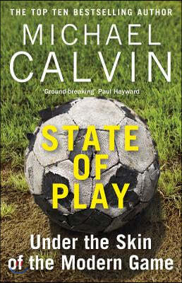 State of Play: Under the Skin of the Modern Game