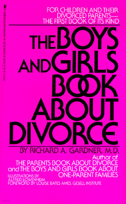 The Boys and Girls Book about Divorce: For Children and Their Divorced Parents--The Essential Book