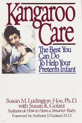 Kangaroo Care: The Best You Can Do to Help Your Preterm Infant