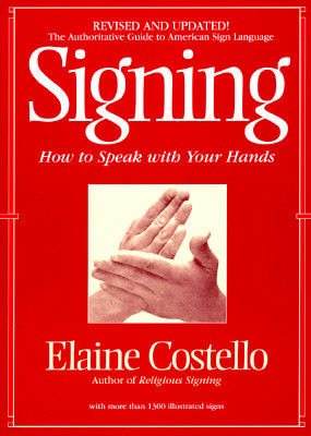Signing: How to Speak with Your Hands