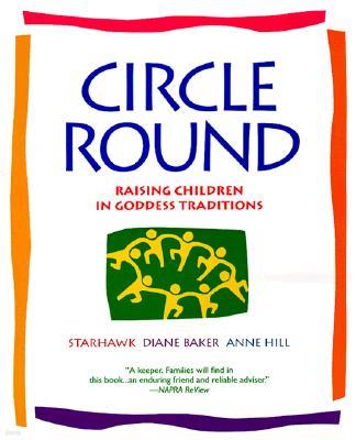 Circle Round: Raising Children in Goddess Traditions