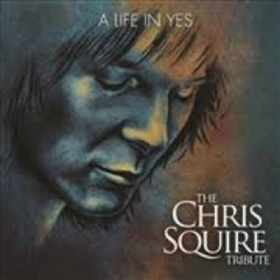 Tribute to Chris Squire - A Life In Yes: The Chris Squire Tribute (CD)