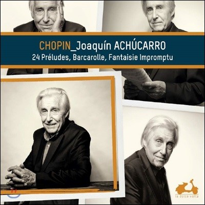 JoaquIn Achucarro : 24 ְ,  ȯ,  OP.9 2, 20, 뷡 OP.60 (Chopin: 24 Preludes, Barcarolle, Fantaisie) ȣŲ ī