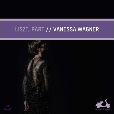 Vanessa Wagner 리스트와 패르트 피아노 작품들 (Piano Works of Liszt & Part) 바네사 바그너