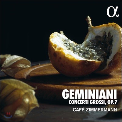 Cafe Zimmermann ̴Ͼƴ: ü ׷μ (Geminiani, F: Concerti grossi, Op. 7) ī ħӸ