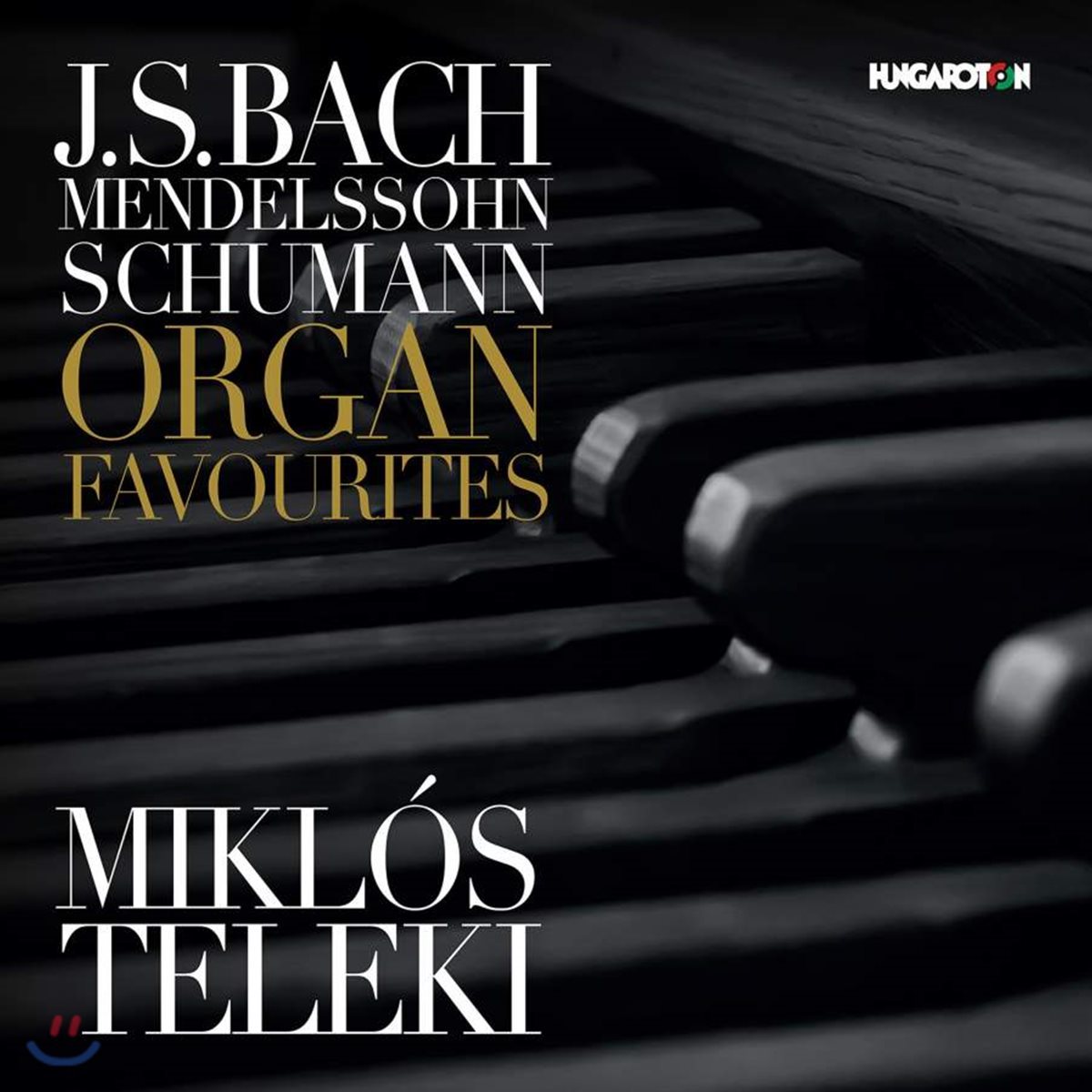 Miklos Teleki 바흐 / 멘델스존 / 슈만: 오르간 유명 작품집 (Bach, Mendelssohn &amp; Schumann: Organ Favorites) 미크로스 텔레키