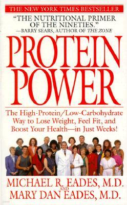 Protein Power: The High-Protein/Low-Carbohydrate Way to Lose Weight, Feel Fit, and Boost Your Health--In Just Weeks!