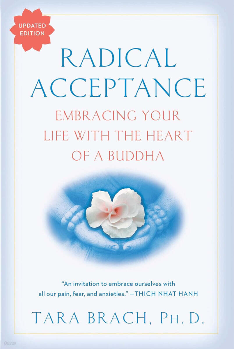 Radical Acceptance: Embracing Your Life with the Heart of a Buddha