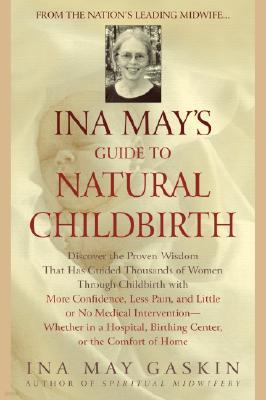 Ina May's Guide to Childbirth: Updated with New Material