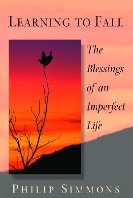 Learning to Fall: The Blessings of an Imperfect Life