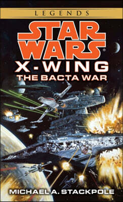 The Bacta War: Star Wars Legends (Rogue Squadron) - 예스24