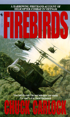 Firebirds: A Harrowing Firsthand Account of Helicopter Combat in Vietnam