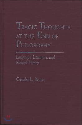 Tragic Thoughts at the End of Philosophy